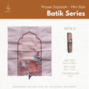 Prayer Sajadah Mini Size - Batik Series (New Arrival!)